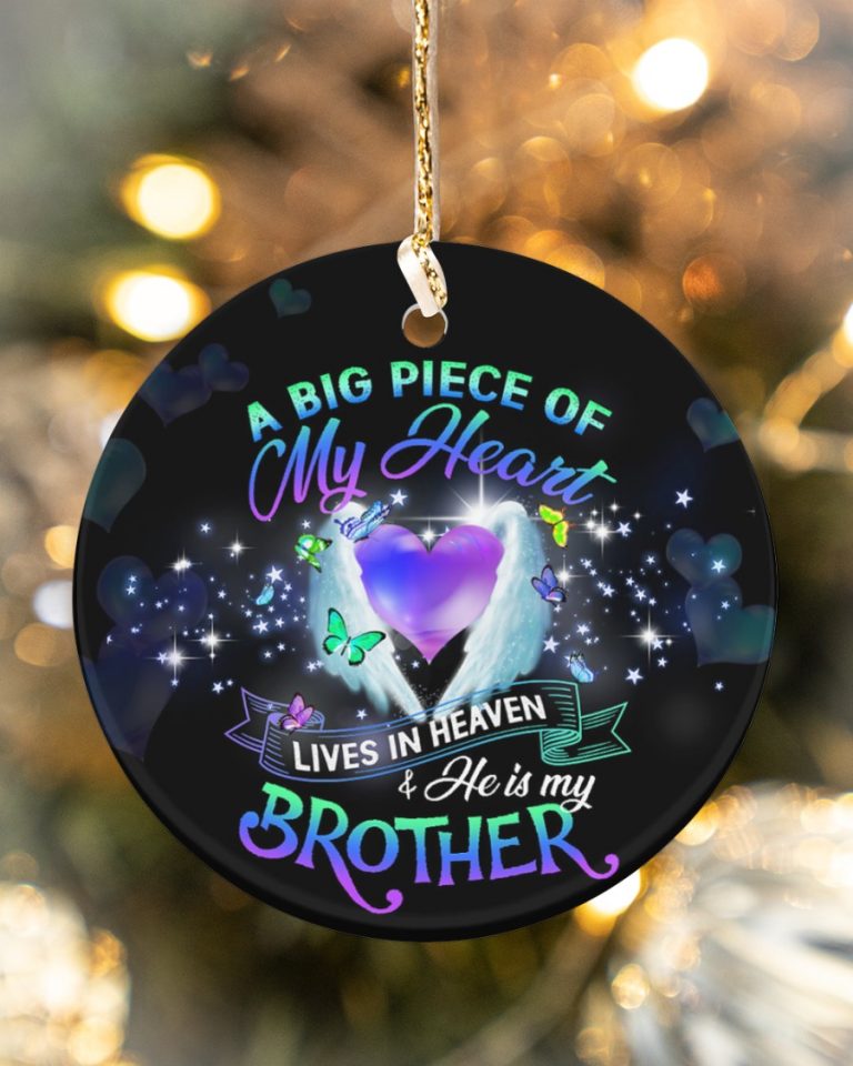 A big piece of my heart lives in heaven and he is my brother hanging ornament 16
