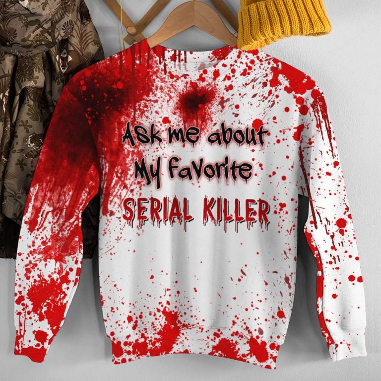 Blood Halloween ask me about my favorite serial killer 3d shirt hoodie 12