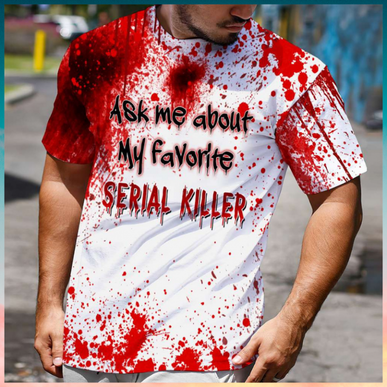 Blood Halloween ask me about my favorite serial killer 3d shirt hoodie 10