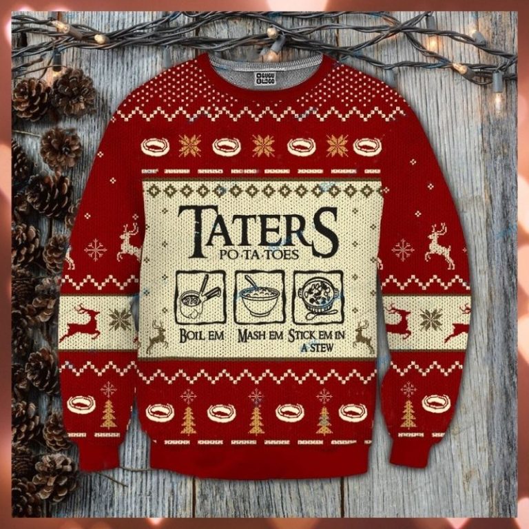 Boil em mash em stick em in stew Taters Potatoes Ugly Christmas Sweater 10