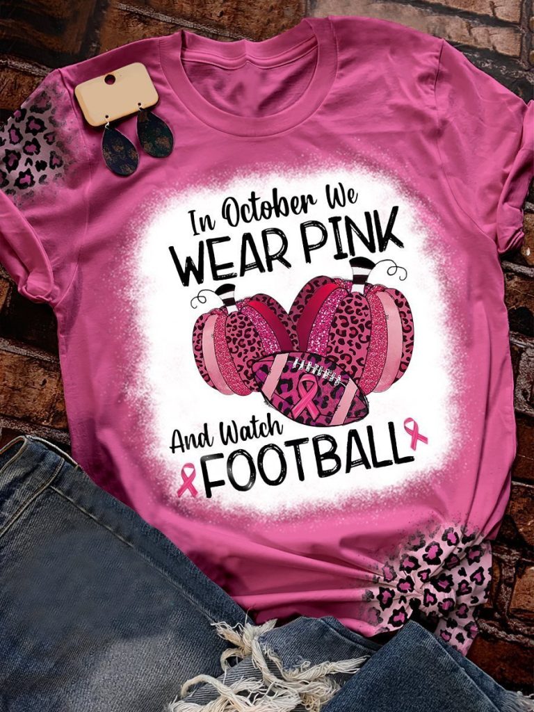 Breast cancer awareness in October we were pink and watch football shirt 6