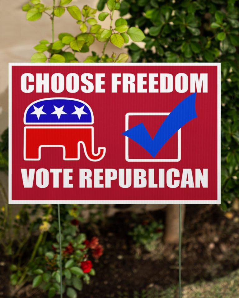 Choose freedom Vote republican yard sign 13