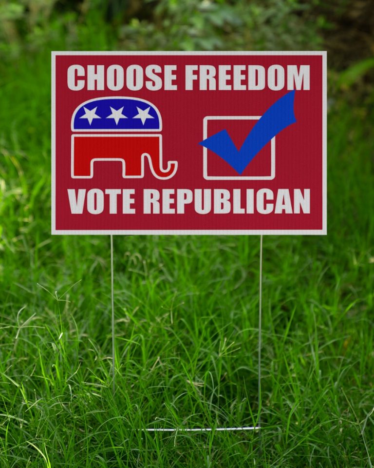 Choose freedom Vote republican yard sign 11