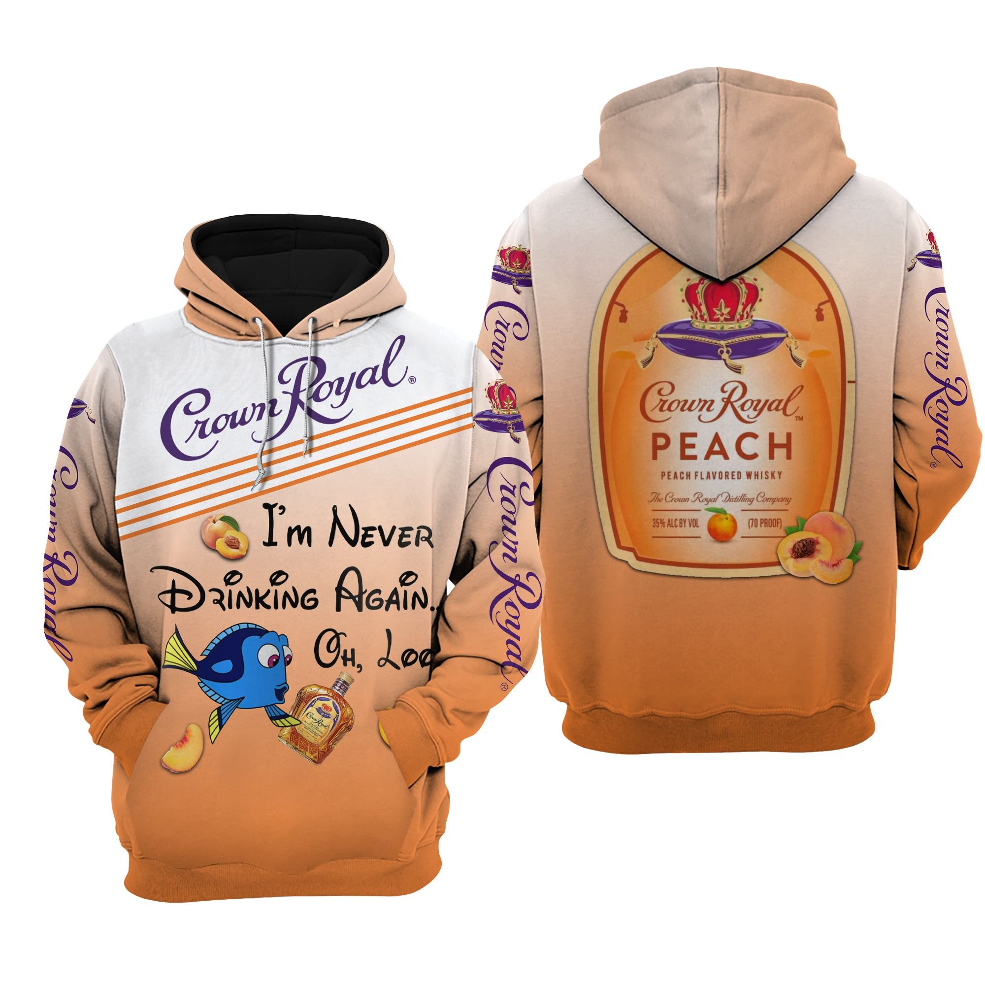 Dory Crown Royal Peach I'm never drinking again 3d hoodie 13
