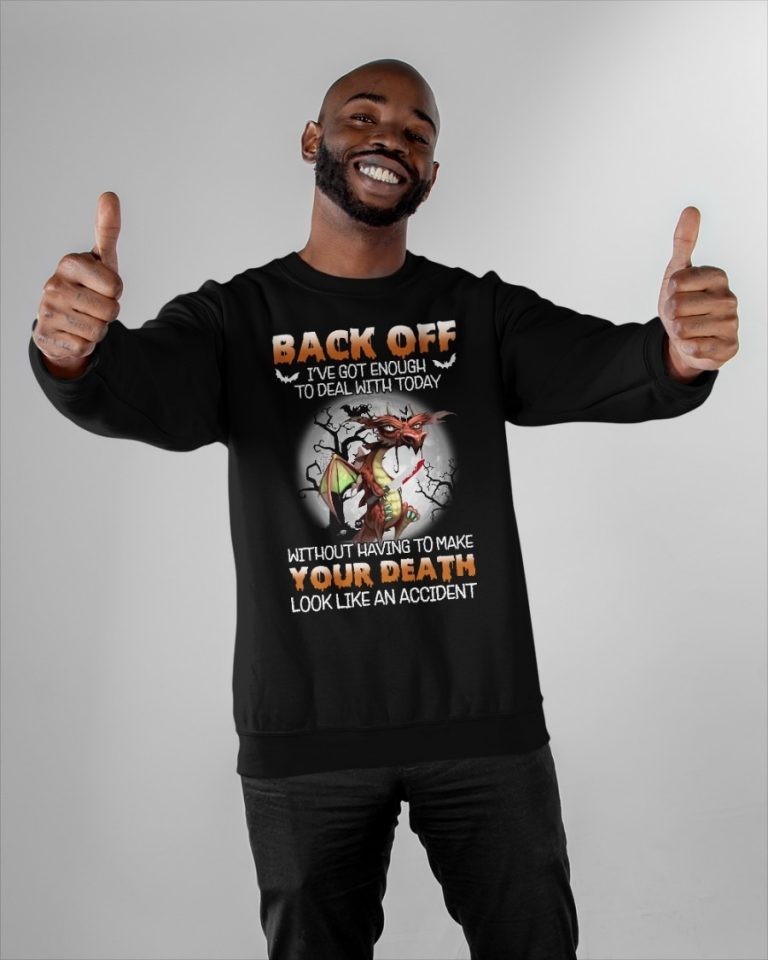 Dragon Back Off I've Got Enough To Deal With Today Halloween shirt, hoodie 20