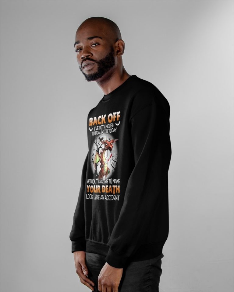 Dragon Back Off I've Got Enough To Deal With Today Halloween shirt, hoodie 21