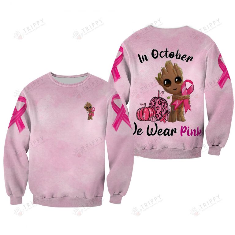 Groot Breast Cancer In October we were pink 3d hoodie shirt 20