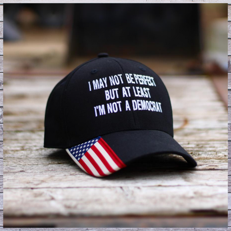 I May Not Be Perfect But At least Im Not A Democrat cap hat 1