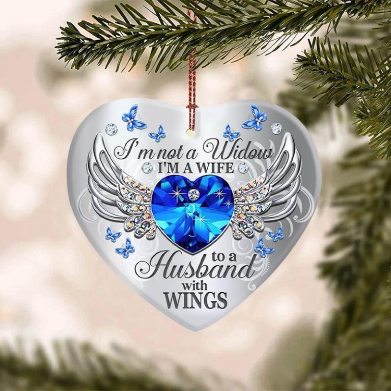 I'm not a widow I'm a wife to a husband with wings heart ornament 11