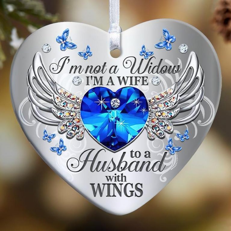 I'm not a widow I'm a wife to a husband with wings heart ornament 12