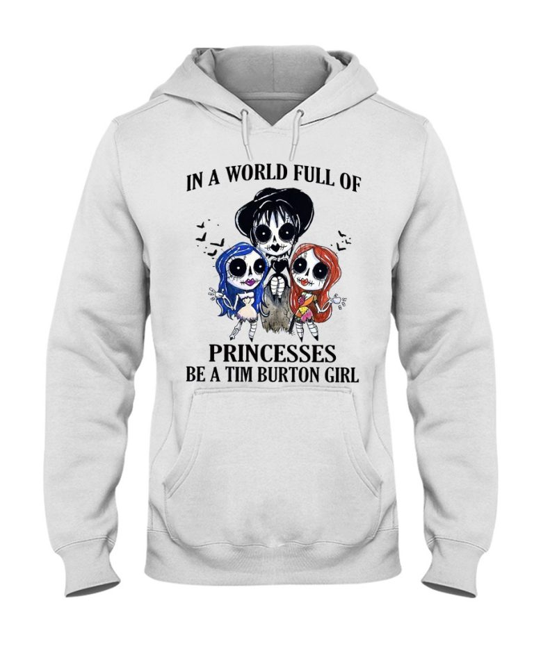 In a world full of princesses be a tim burton girl 3d shirt hoodie 16
