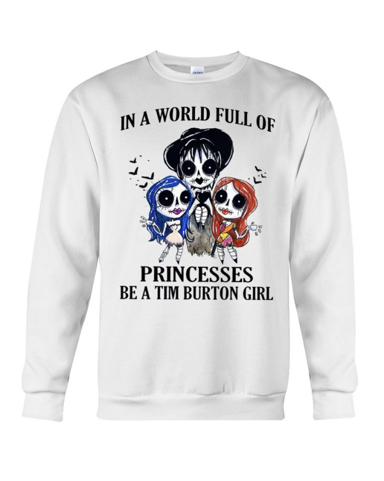 In a world full of princesses be a tim burton girl 3d shirt hoodie 18