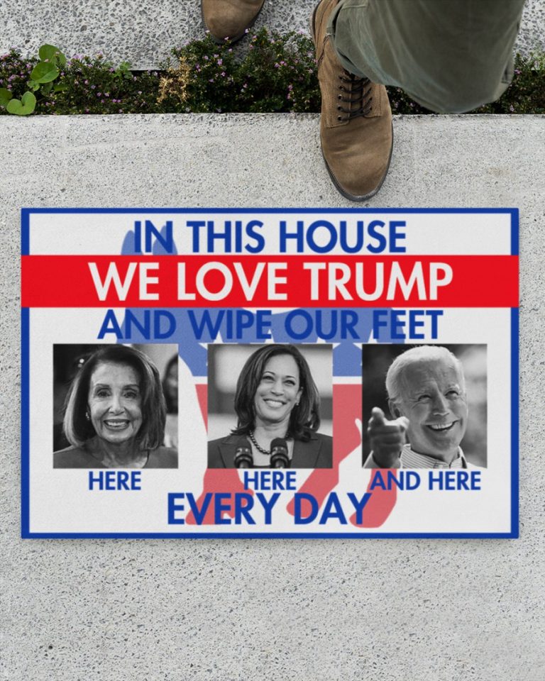 In this house we love Trump and wipe our feet here Biden everyday doormat 15