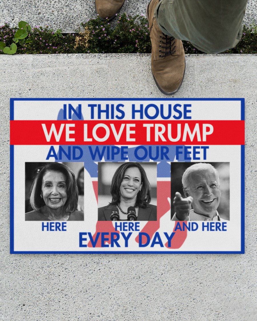 In this house we love Trump and wipe our feet here Biden everyday doormat 13