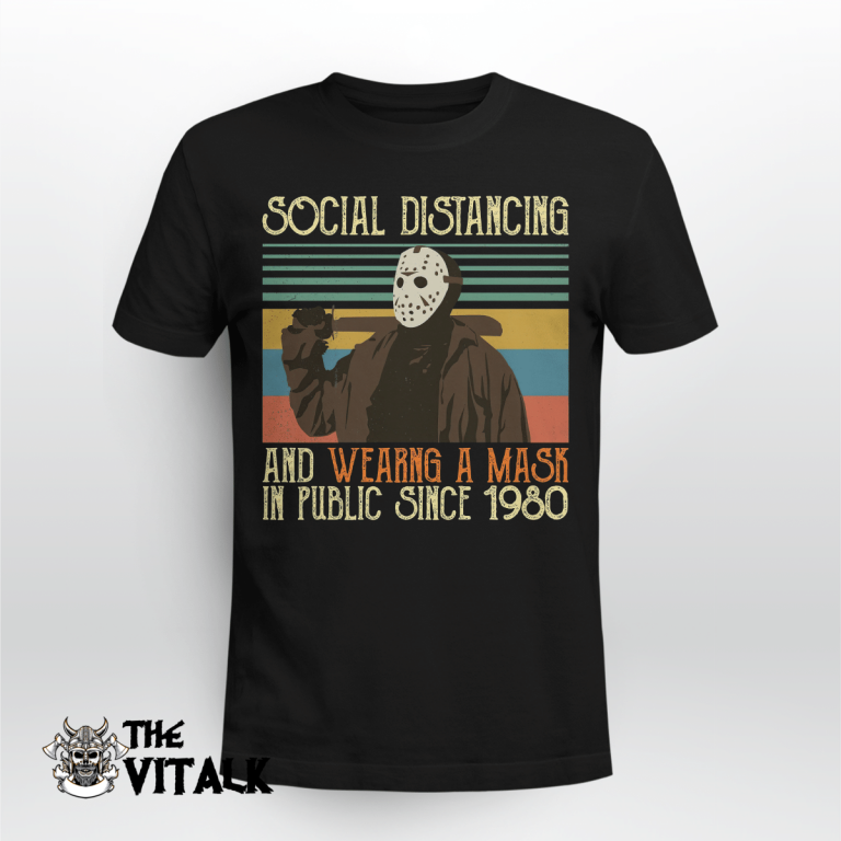 Jason Voorhees social distancing and wearing a mask in public since 1980 shirt hoodie 17