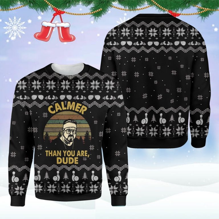 Lebowski calmer than you are dude ugly sweater 10