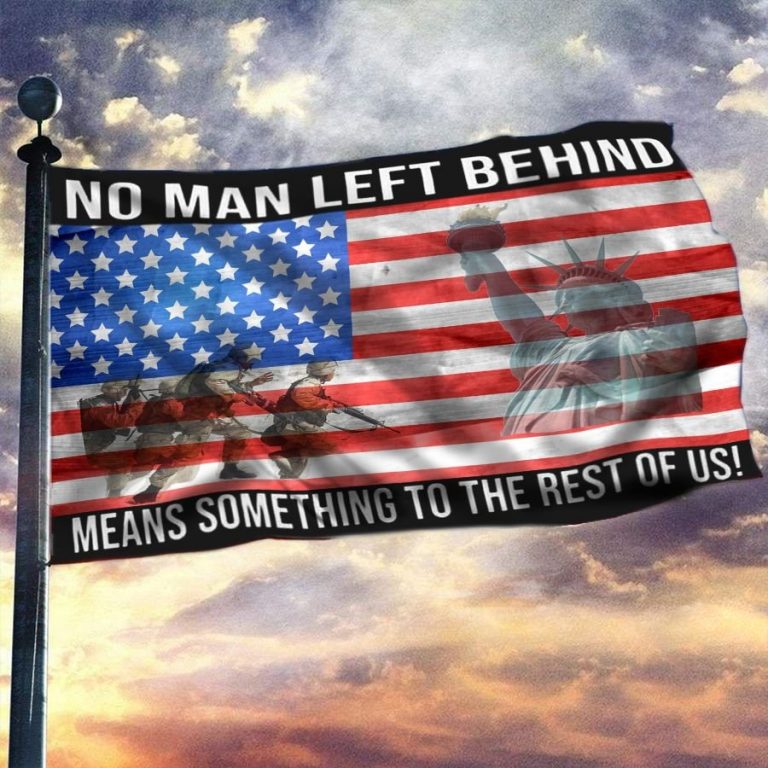 Military No Man Left Behind Means Something To The Rest Of us flag