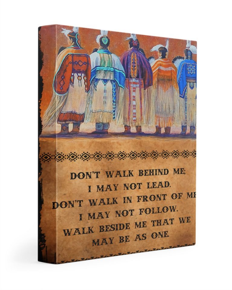 Native American Don't walk behind me I may not lead poster canvas 14