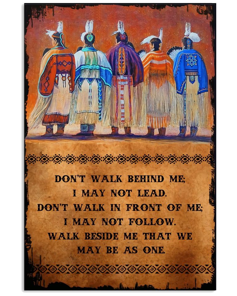 Native American Don't walk behind me I may not lead poster canvas 12