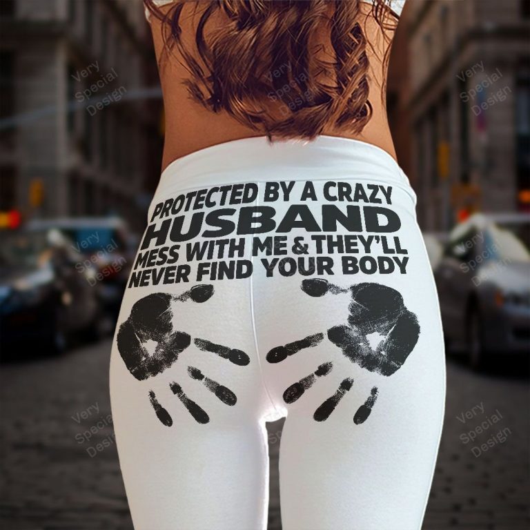 Protected by a crazy husband legging 9