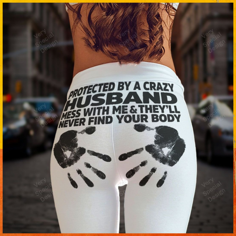 Protected by a crazy husband legging 8