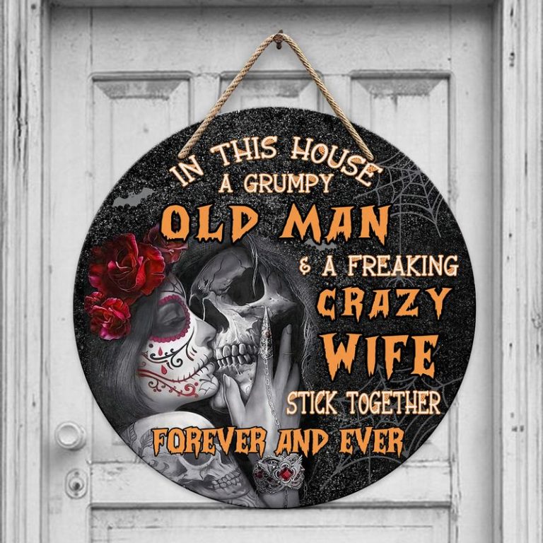 Skull couple in this house a grumpy old man and a freaking crazy wife stick together forever and ever wooden sign 9