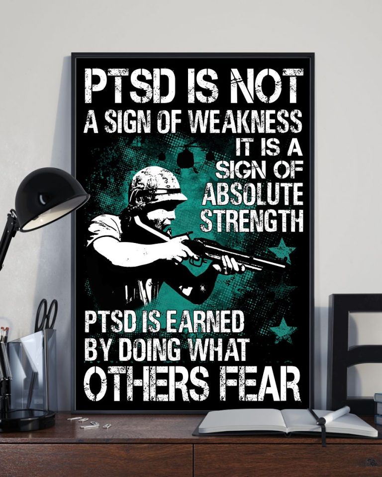 Soldier PTSD Is Not A Sign Of Weakness it is a sign of absolute strength poster 10