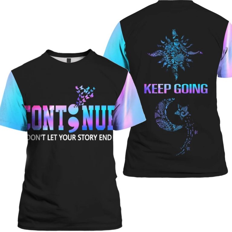Suicide prevention awareness continue don't let your story end 3d shirt hoodie 8
