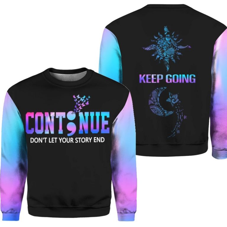 Suicide prevention awareness continue don't let your story end 3d shirt hoodie 10