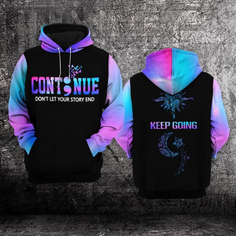 Suicide prevention awareness continue don't let your story end 3d shirt hoodie 9