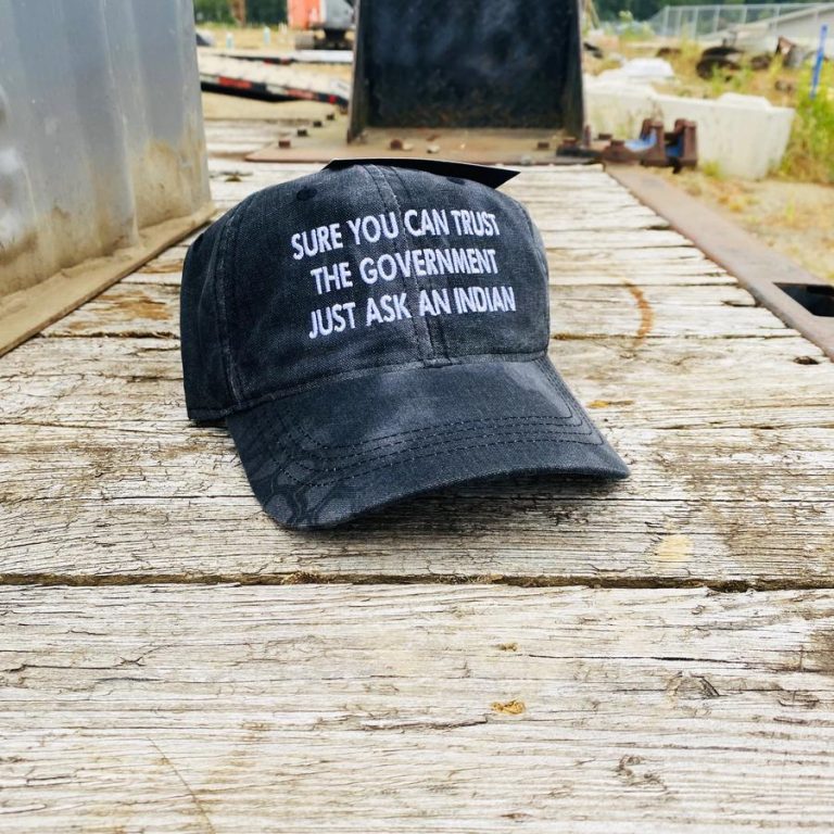 Sure You Can Trust A Government Just Ask An Indian cap hat