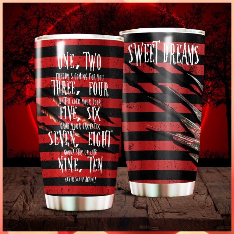 Sweet dreams one two Freddy is coming tumbler 8