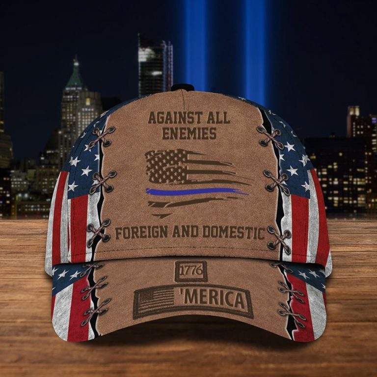 Thin Blue Line Against All Enemies Foreign and Domestic 1776 Merica cap 8