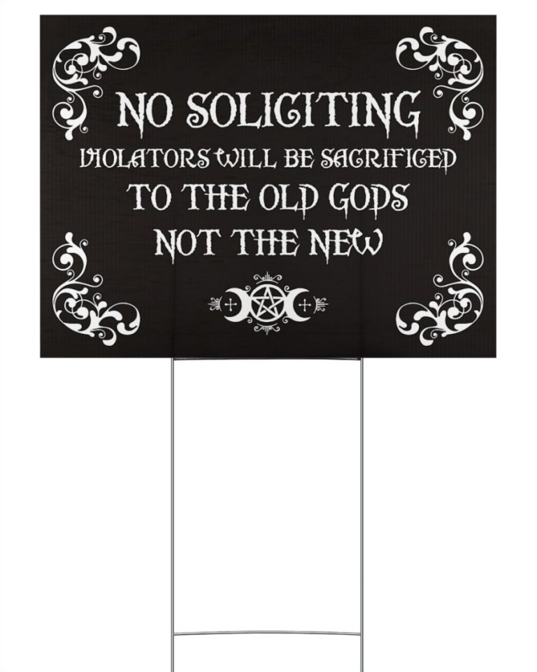 Triple Moon No Soliciting violators will be sacrificed to the old God not the new yard sign 9