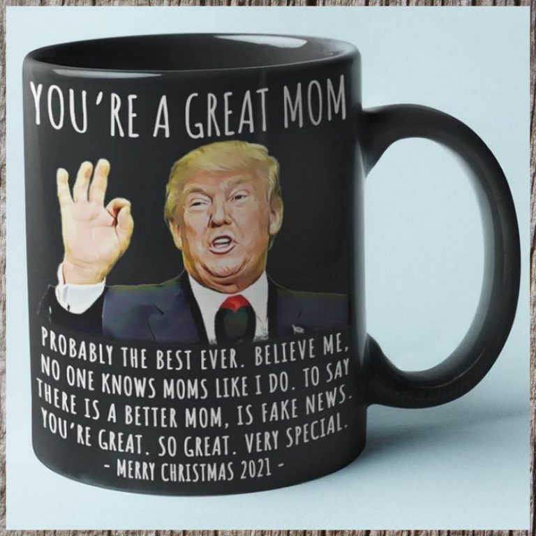 Trump You're a great mom probably the best ever Merry Christmas 2021 mug 6
