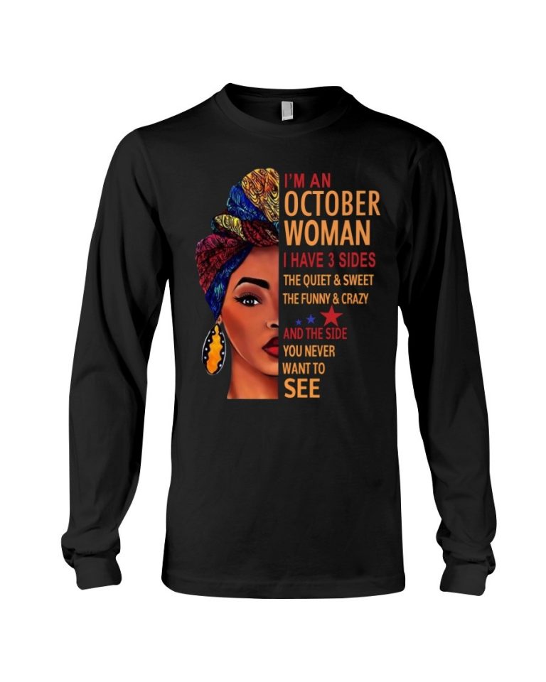 Black Woman I'm an October woman I have three sides you never want to see shirt, hoodie 13