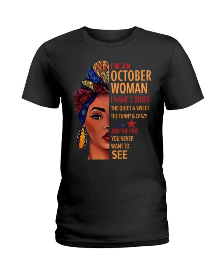 Black Woman I'm an October woman I have three sides you never want to see shirt, hoodie 12