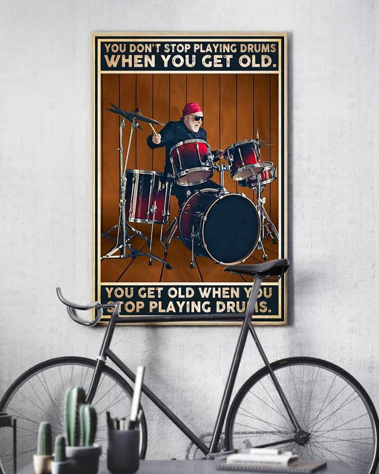 BEST Don't Stop Playing Drums When You Get Old Drummers poster 18