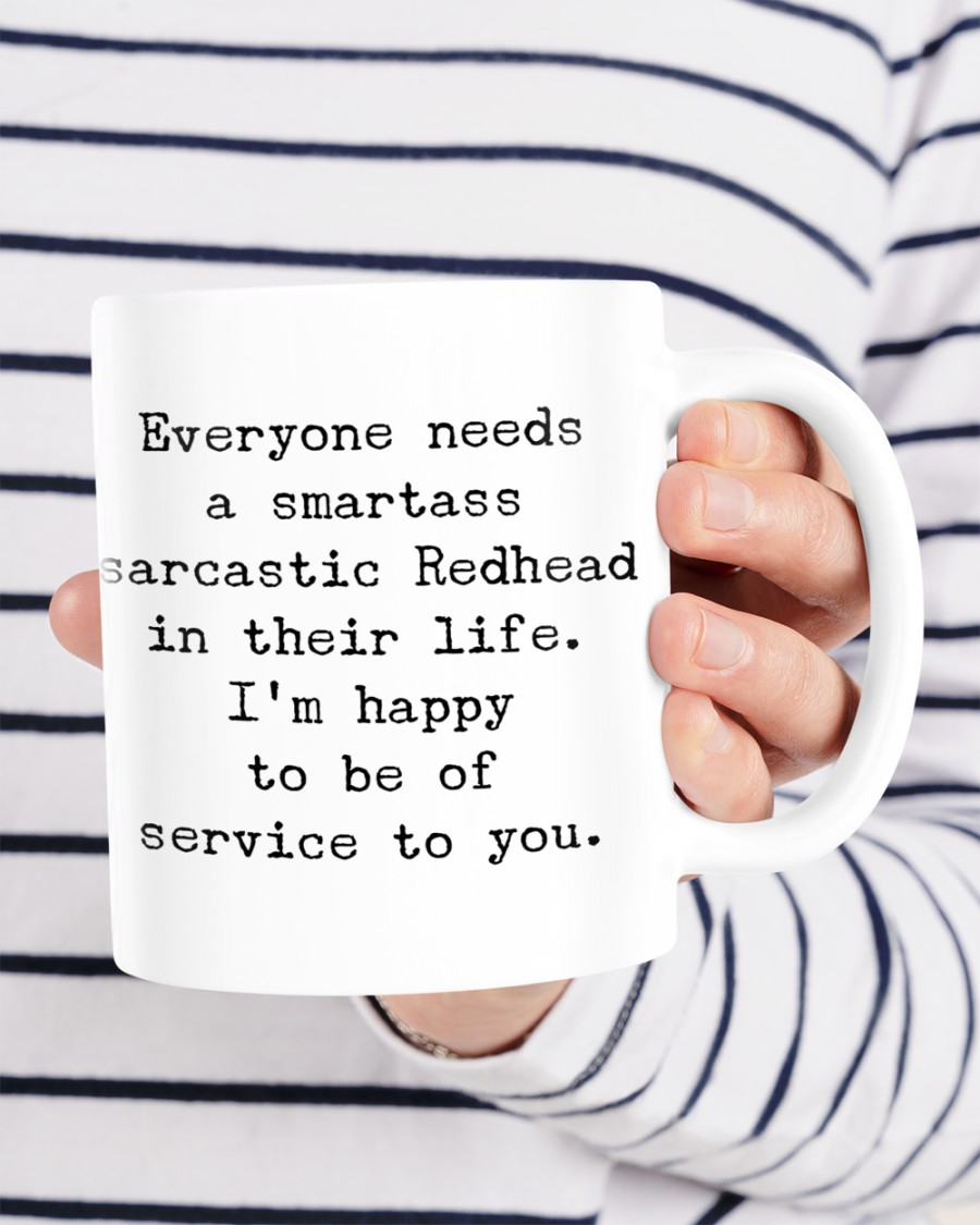 Everyone needs a smartass sarcastic redhead in their life mug 15