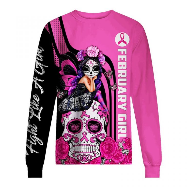 February Sugar Skull Fairy Fight Like A Girl Breast Cancer Awareness 3d shirt, hoodie 23