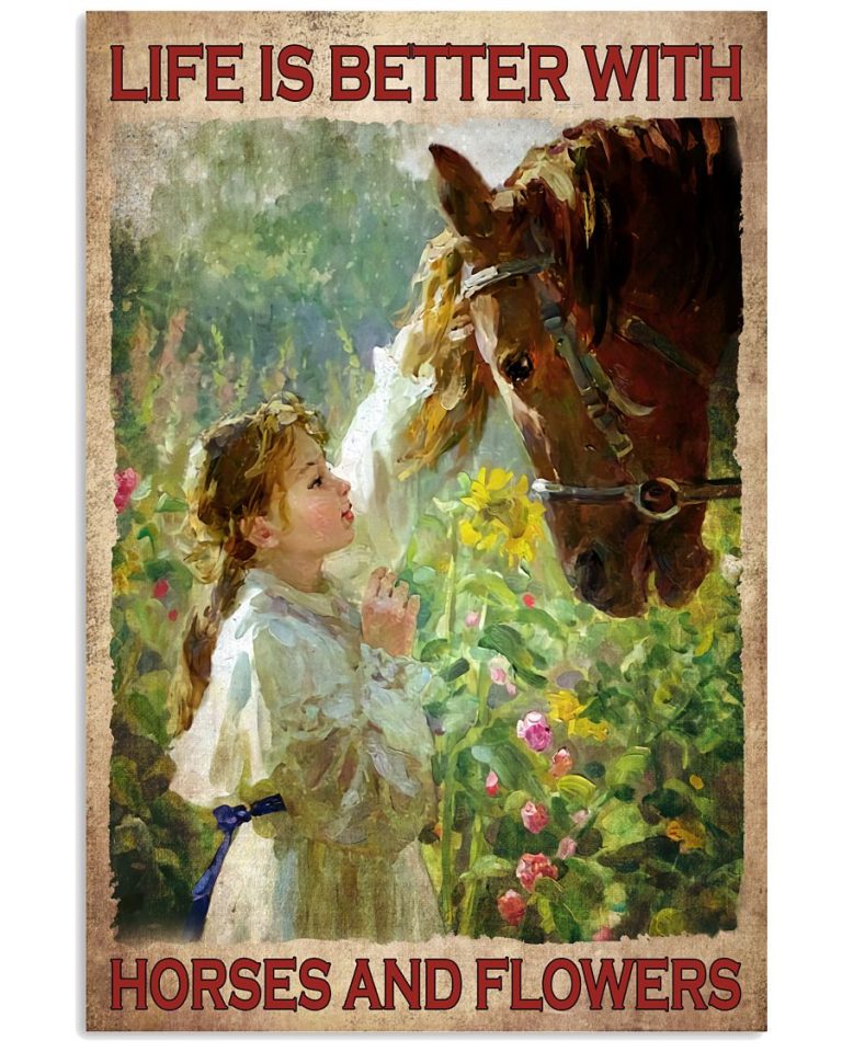 Horse and Girl Life Is Better With Horses And Flowers poster 11