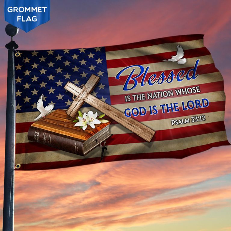 Jesus Cross Blessed Is The Nation Whose God Is The Lord flag 9