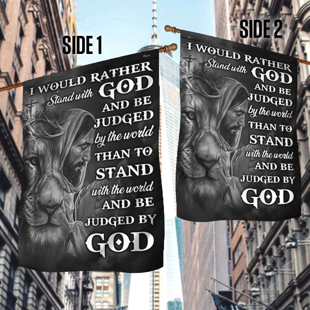 Jesus Lion I Would Rather Stand With God And Be Judged By The World flag 10