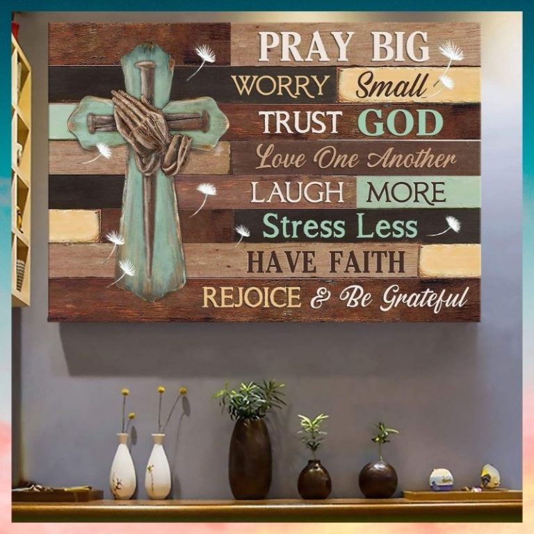 Jesus cross Pray big worry small trust God love one another canvas 12