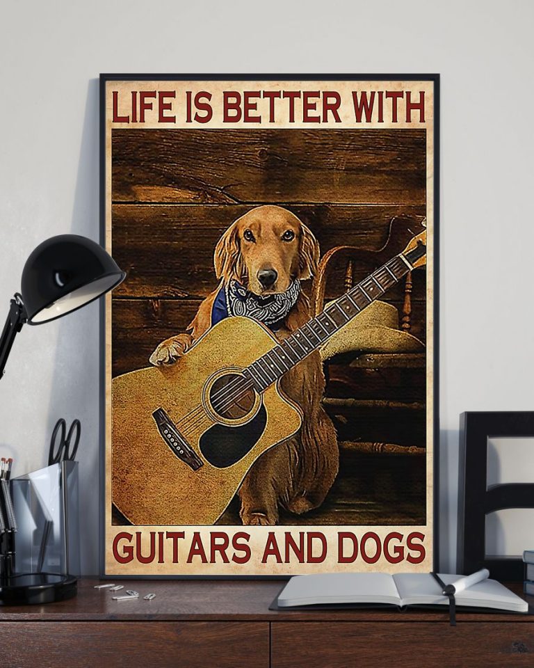 Labrador Retriever life is better with guitars and dogs poster 11