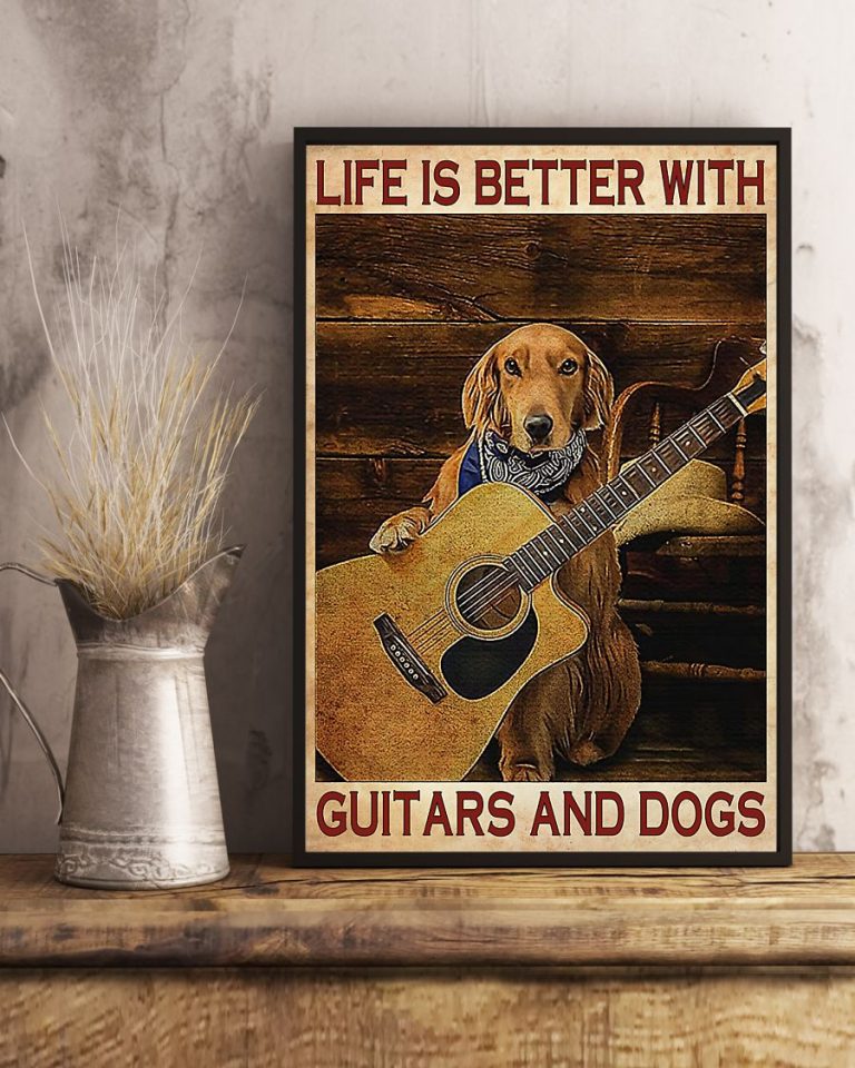 Labrador Retriever life is better with guitars and dogs poster 10