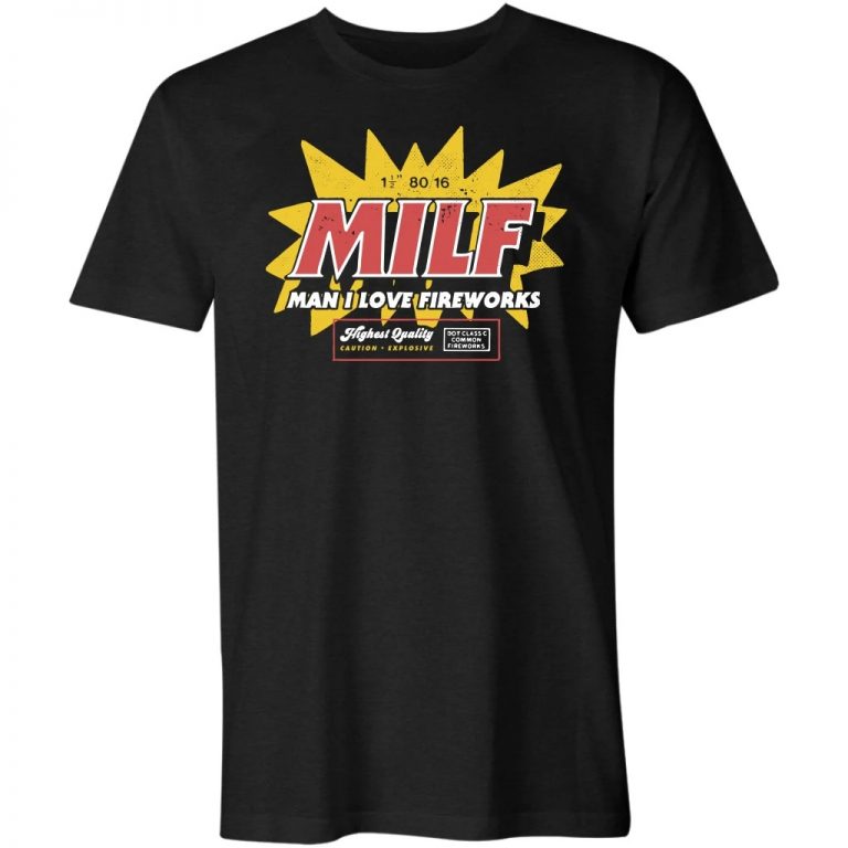 MILF Man I Love Fireworks Funny 4th July shirt 8