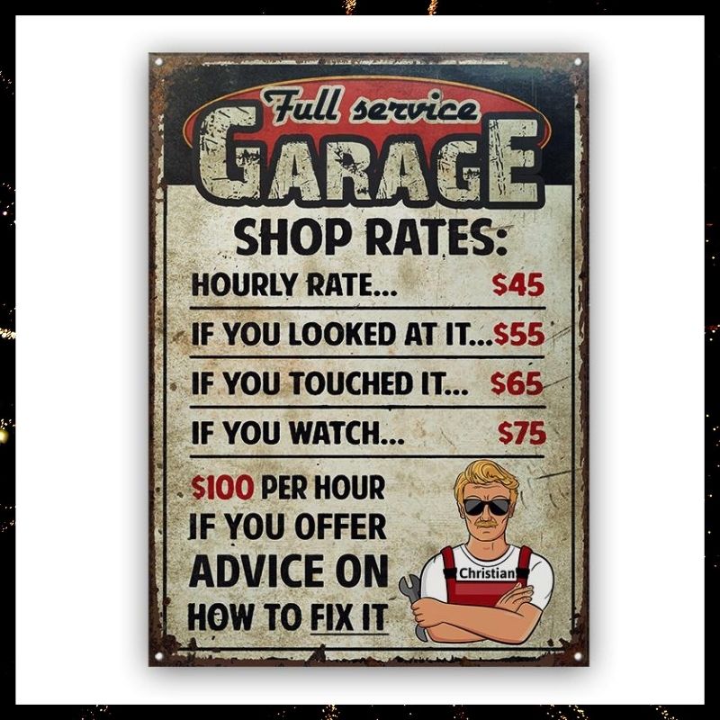 Man full service garage if you offer I advice on how to fix it custom name metal sign 4