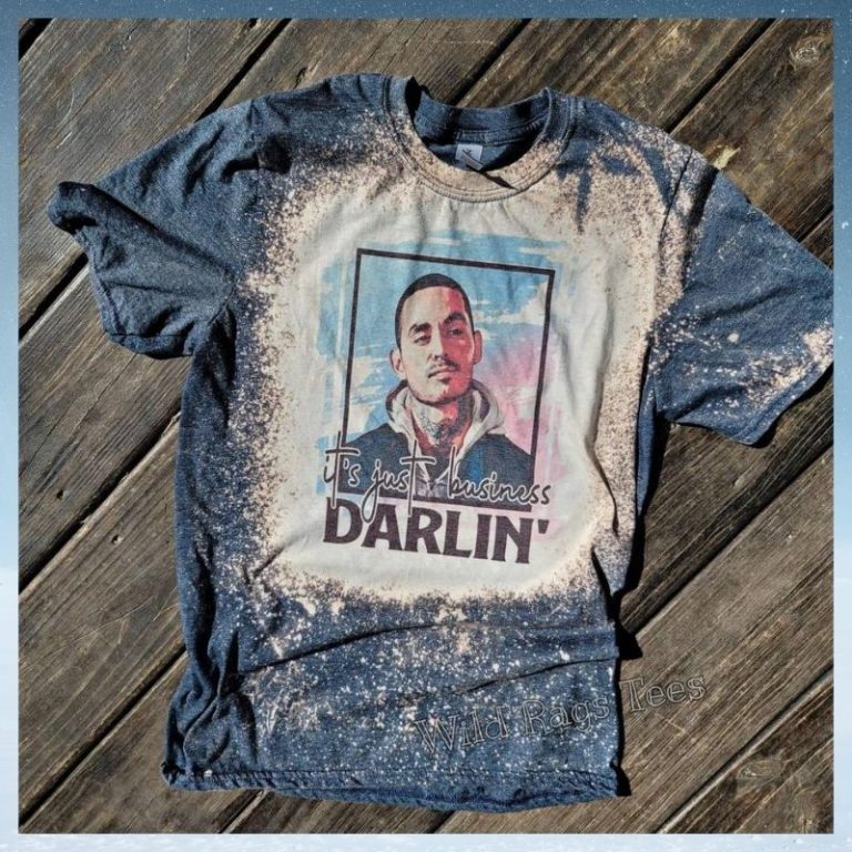 Manny Montana It's just business darlin bleach shirt 8