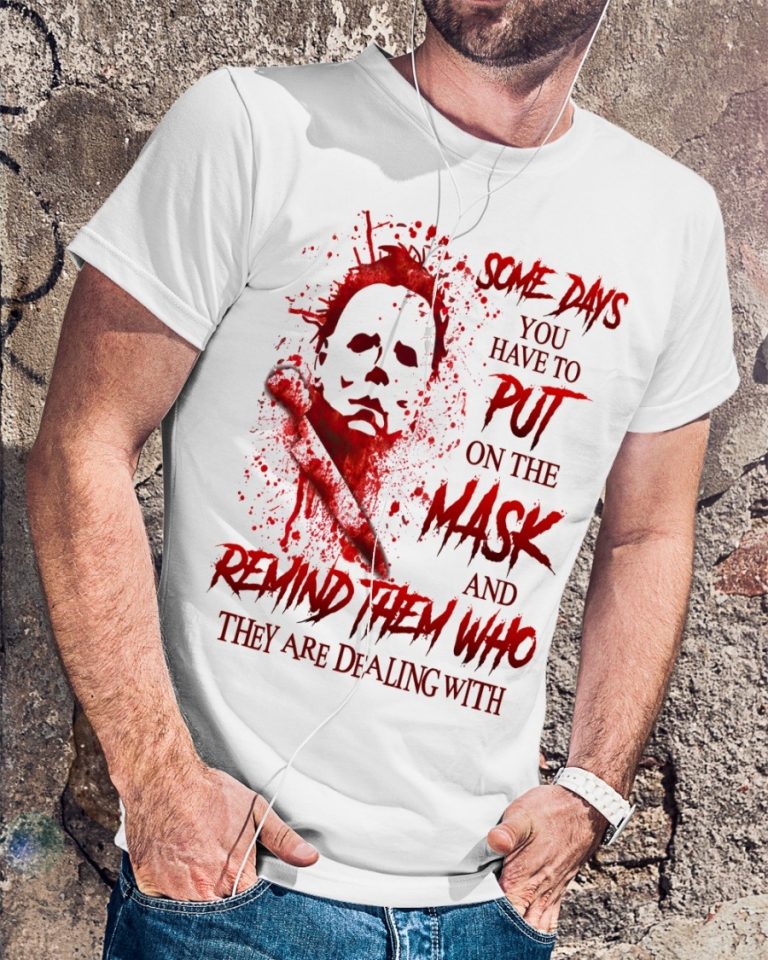 Michael Myers Some Days You Have To Put On The Mask blood 3d shirt, hoodie 17